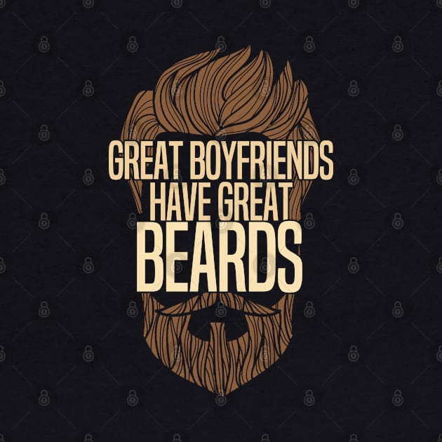 Boyfriend - Great Boyfriends Have Great Beards by Kudostees